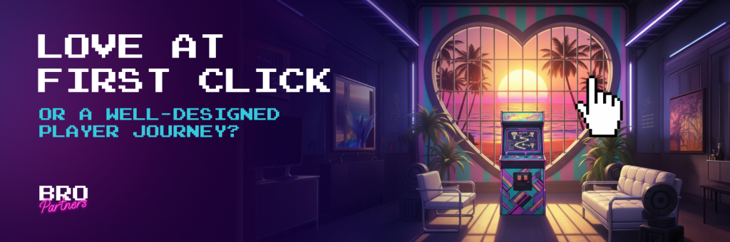 Bro Partners banner for iGaming affiliates: Love at First Click or a well-designed player journey, post-click conversion and retention